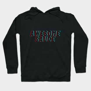 Awesome sauce! Hoodie